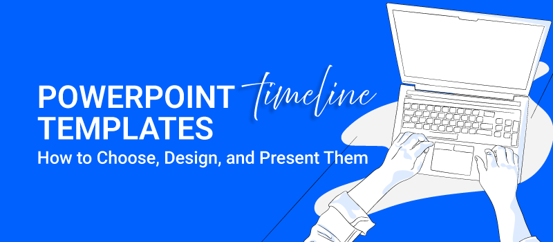 PowerPoint timeline template: How to Choose, Design, and Present Them
