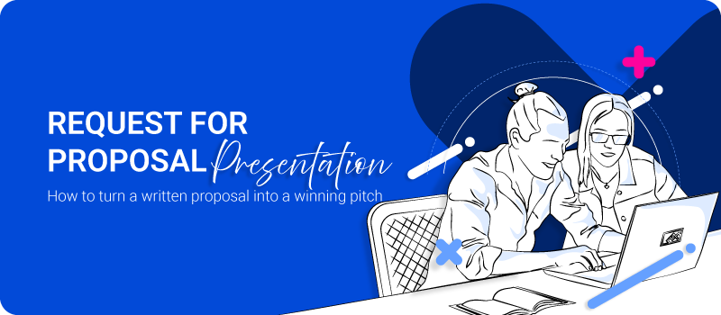 RFP Presentation: How to Turn a Written Proposal Into a Winning Pitch