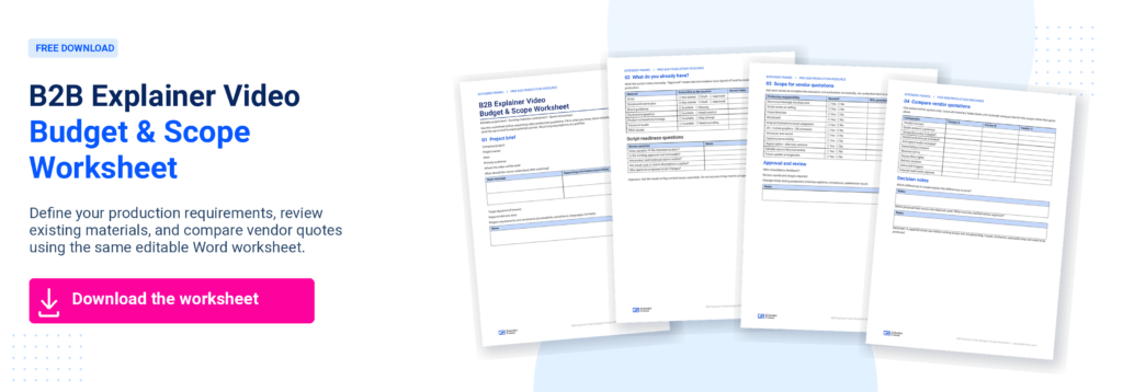 Download the free Extended Frames B2B Explainer Video Budget & Scope Worksheet, featuring a project brief, materials assessment, production scope, and vendor quote comparison.